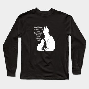 Know How To Make Friends With Strange White Cats Proverb Quote Long Sleeve T-Shirt